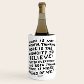 "Hope Is Not Wishful Thinking. Hope Is The Audacity To Believe" | Hand Lettered Motivational Design Wine Chiller
