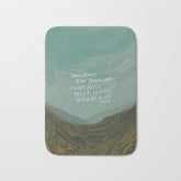 "Take Heart, Dear Traveller, Light Will Meet You In Wild Places." | Landscape Design Bath Mat