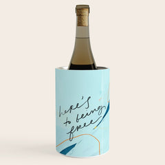 "Here's To Being Free." Wine Chiller