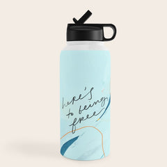 "Here's To Being Free." Water Bottle