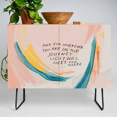 "And For Wherever You Are On The Journey Light Will Meet You There." Credenza