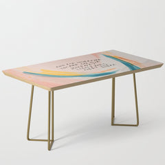 "And For Wherever You Are On The Journey Light Will Meet You There." Coffee Table
