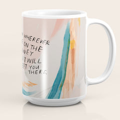 "And For Wherever You Are On The Journey Light Will Meet You There." Coffee Mug