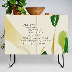 "One Day You Will Look Back And Find: You Were Growing In Ways You Could Not See At The Time." Credenza