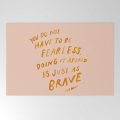 "You Do Not Have To Be Fearless. Doing It Afraid Is Just As Brave." Welcome Mat