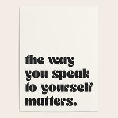 "the way you speak to yourself matters" Poster