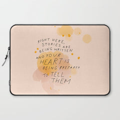 "Right Here, Stories Are Being Written" Laptop Sleeve