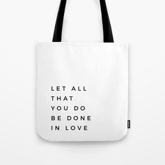 1 Corinthians 16:14 Let All That You Do Be Done In Love Bible Verse Wall Art Scripture Christian Tote Bag