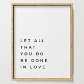 1 Corinthians 16:14 Let All That You Do Be Done In Love Bible Verse Wall Art Scripture Christian Serving Tray