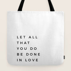 1 Corinthians 16:14 Let All That You Do Be Done In Love Bible Verse Wall Art Scripture Christian Tote Bag