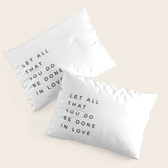 1 Corinthians 16:14 Let All That You Do Be Done In Love Bible Verse Wall Art Scripture Christian Pillow Sham
