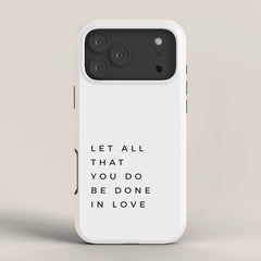 1 Corinthians 16:14 Let All That You Do Be Done In Love Bible Verse Wall Art Scripture Christian iPhone Case