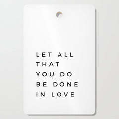 1 Corinthians 16:14 Let All That You Do Be Done In Love Bible Verse Wall Art Scripture Christian Cutting Board