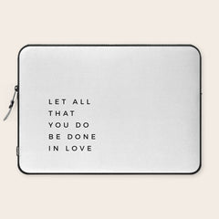 1 Corinthians 16:14 Let All That You Do Be Done In Love Bible Verse Wall Art Scripture Christian Laptop Sleeve