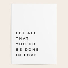 1 Corinthians 16:14 Let All That You Do Be Done In Love Bible Verse Wall Art Scripture Christian Poster
