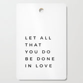 1 Corinthians 16:14 Let All That You Do Be Done In Love Bible Verse Wall Art Scripture Christian Cutting Board