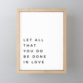 1 Corinthians 16:14 Let All That You Do Be Done In Love Bible Verse Wall Art Scripture Christian Mini Art Print