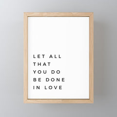 1 Corinthians 16:14 Let All That You Do Be Done In Love Bible Verse Wall Art Scripture Christian Mini Art Print