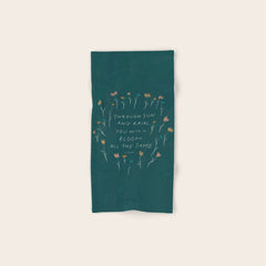 "Through Sun And Rain, You Will Bloom All The Same." Bath Towel