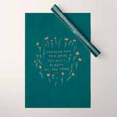 "Through Sun And Rain, You Will Bloom All The Same." Wrapping Paper