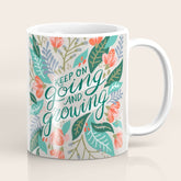 "Keep on Going and Growing" inspired by Eliza Blank, The Sill Coffee Mug