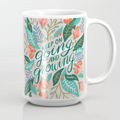 "Keep on Going and Growing" inspired by Eliza Blank, The Sill Coffee Mug