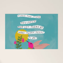"Take The Time You Need And Let Today Be What Today Needs To Be." Welcome Mat