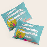 "Take The Time You Need And Let Today Be What Today Needs To Be." Pillow Sham