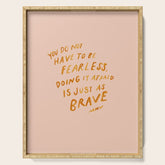 "You Do Not Have To Be Fearless. Doing It Afraid Is Just As Brave." Serving Tray