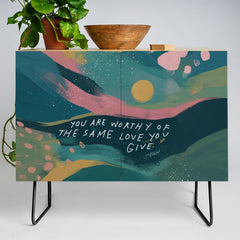 "You Are Worthy Of The Same Love You Give." Credenza