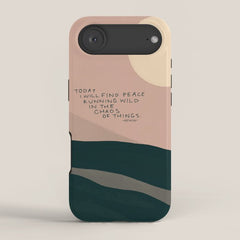 "Today I Will Find Peace Running Wild In The Chaos Of Things." iPhone Case