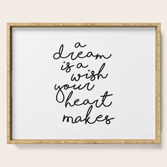 A Dream Is A Wish Your Heart Makes Serving Tray