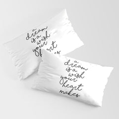A Dream Is A Wish Your Heart Makes Pillow Sham