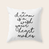 A Dream Is A Wish Your Heart Makes Throw Pillow