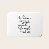 A Dream Is A Wish Your Heart Makes Bath Mat
