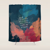 "Your Story Of Resilience Will Stir Up Hope In Others." Shower Curtain