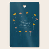 "I Am Learning To Breathe Deep Right Here In The Middle Of Everything." Cutting Board