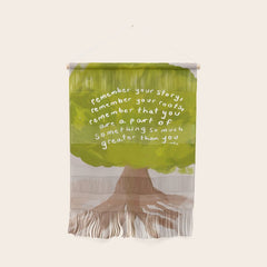 "Remember Your Story, Remember Your Roots, Remember That You Are A Part Of Something So Much Greater Than You." Wall Hanging
