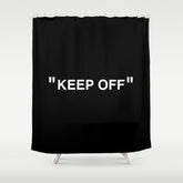"KEEP OFF" Dark Edition Shower Curtain