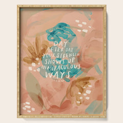 "Day After Day Your Strength Shows Up In Miraculous Ways." Serving Tray