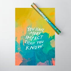 "You Have More Impact Than You Know." Wrapping Paper