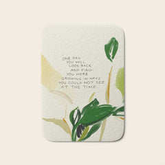 "One Day You Will Look Back And Find: You Were Growing In Ways You Could Not See At The Time." Bath Mat