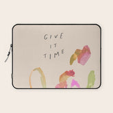 "Give It Time" Laptop Sleeve