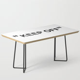 "KEEP OFF" Coffee Table
