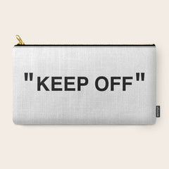 "KEEP OFF" Carry All Pouch