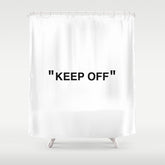 "KEEP OFF" Shower Curtain