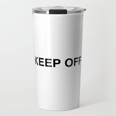 "KEEP OFF" Travel Mug