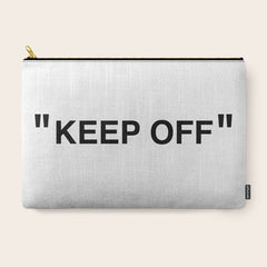 "KEEP OFF" Carry All Pouch