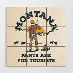 "Montana: Pants Are For Tourists" Funny Retro Cowboy Travel Art Wood Wall Art