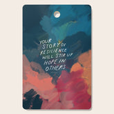 "Your Story Of Resilience Will Stir Up Hope In Others." Cutting Board
